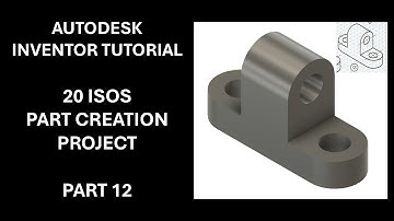 Autodesk Inventor Tutorial - 20 Isos Part Creation Project - Part #12