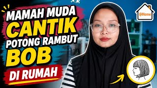 Mamah Muda Cantik Potong Rambut Bob di Rumah ( Beautiful Women Bob Haircut at Home) #salonhome