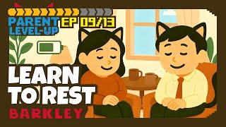 Parent Level-Up EP09｜The Essential Class: Rest