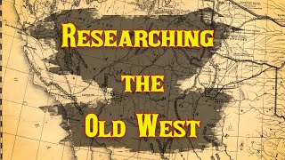 Researching the Old West