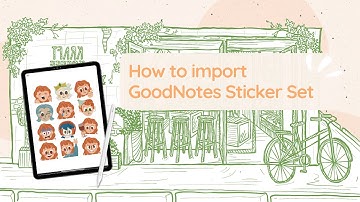 How to import GoodNotes Sticker Set