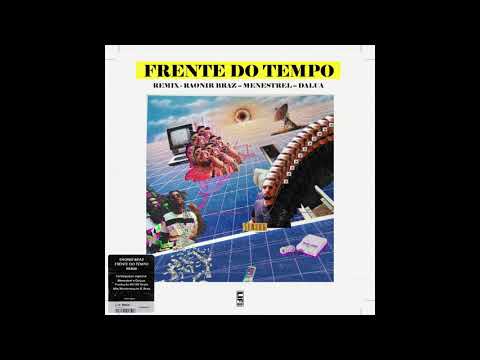 Raonir Braz - Frente Do Tempo [REMIX] part. Menestrel, DaLua (Prod. RLLXX)