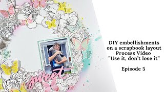 Scrapbook Layout using DIY Embellishments | Use it, dont lose it | Paper Scraps | Episode 5