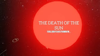 The Solar System | The Death of the Sun | 5 Billion Years from Now..