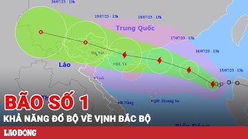 Bão số 1 giật cấp 15, hướng về vịnh Bắc Bộ | BLĐ