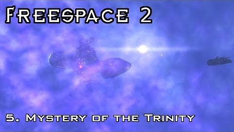 FreeSpace 2 - 5. Mystery of the Trinity [SCP]