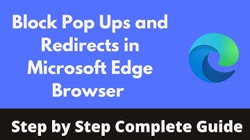 How to Block Pop Ups and Redirects in Microsoft Edge Browser (2022)