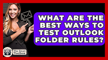 What Are The Best Ways To Test Outlook Folder Rules? - TheEmailToolbox.com