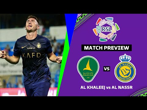 🔴 AL KHALEEJ VS AL NASSR Saudi Pro League 2023/2024 Gameweek 29 Preview