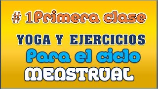 Yoga y  Ejercicios  Respiracion para EL CICLO MENSTRUAL.