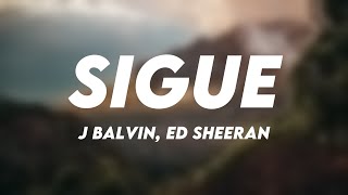 Sigue - J Balvin, Ed Sheeran {Letra} 💶