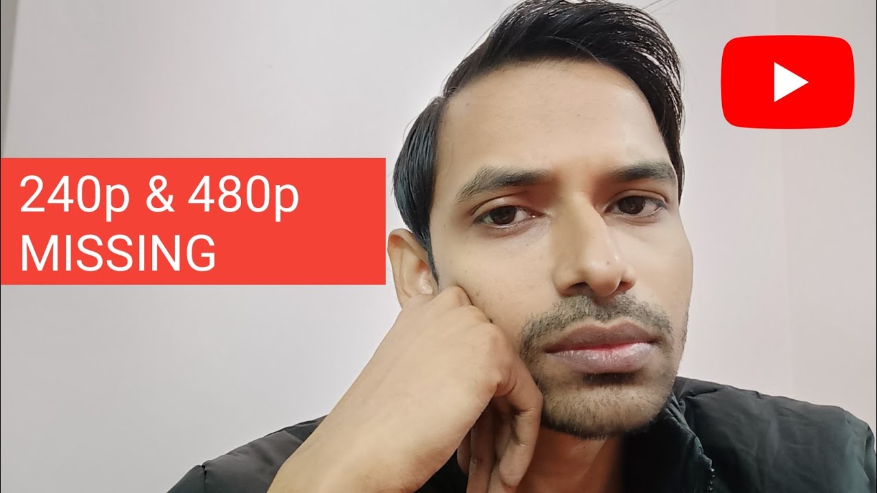240p-480p-video-resolution-missing-on-youtube-youtube