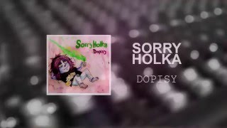 Video-Miniaturansicht von „Sorry Holka - Dopisy“