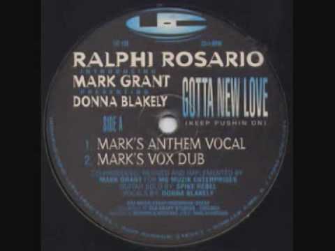 Mark Grant — RALPH ROSARIO GOTTA NEW LOVE ANTHEM VOCAL MARK GRANT DONNA BLAKELY HOUSE GARAGE