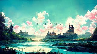 Dreamy — Zackross | Free Background Music | Audio Library Release