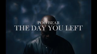 Poo Bear - The Day You Left (Official Video)