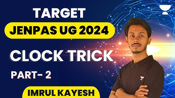 Clock Trick | Part- 2 | Target JENPAS UG 2024 | Imrul Kayesh