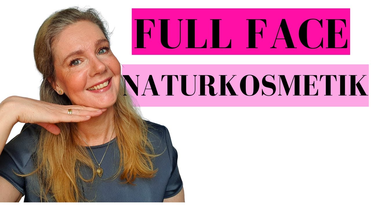 FULL FACE NATURKOSMETIK 💕💕💕 natürlicher Look 💕💕💕 Alverde & Lavera