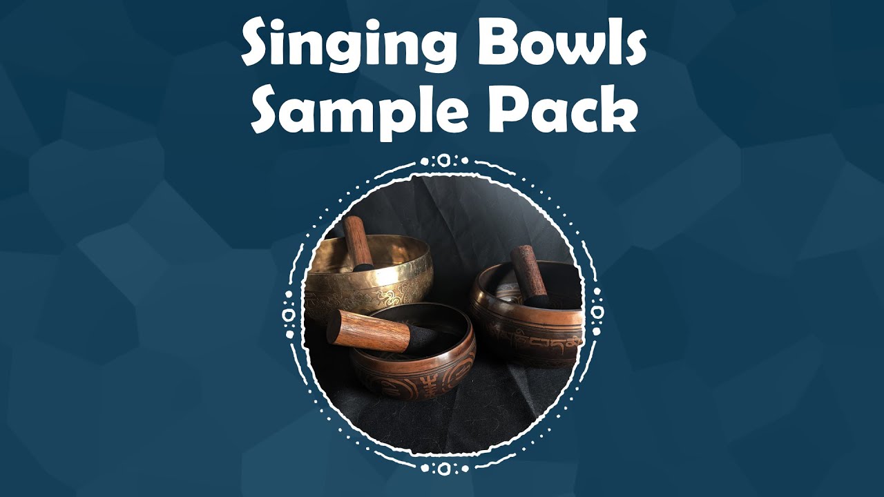 Singing Bowls Sample Pack YouTube