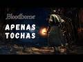 Bloodborne só com tochas | DIA III !pix