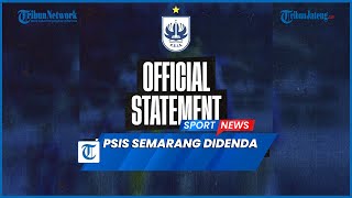 Duh, PSIS Semarang Didenda Rp 75 Juta, Buntut Ricuh Suporter Lawan PSS Sleman