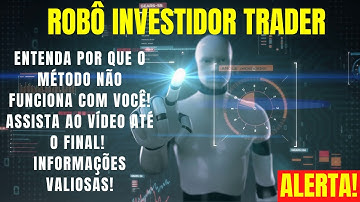 ROBÔ INVESTIDOR TRADER É CONFIÁVEL? ROBO INVESTIDOR TRADER VALE A PENA? CUIDADO COM ESSE GOLPE!