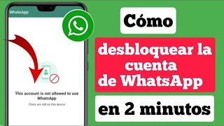 Cómo arreglar esta cuenta no tiene permitido usar WhatsApp debido a spam (2023)