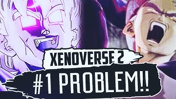 THE #1 PROBLEM WITH DRAGON BALL XENOVERSE 2