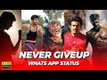 Never giveup whats app status  motivation whats app stattus  tr creatz