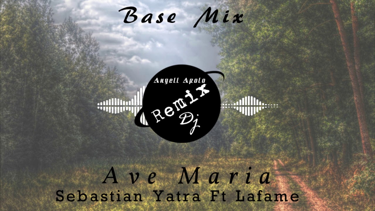 Sebastian Yatra Ft Lafame Ave Maria Remix Angell Apolo YouTube