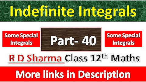 Indefinite Integrals | Class 12th R D Sharma Maths Solution | Chapter 19 | Some Special Integrals