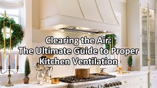 Kitchen Ventilation Explained