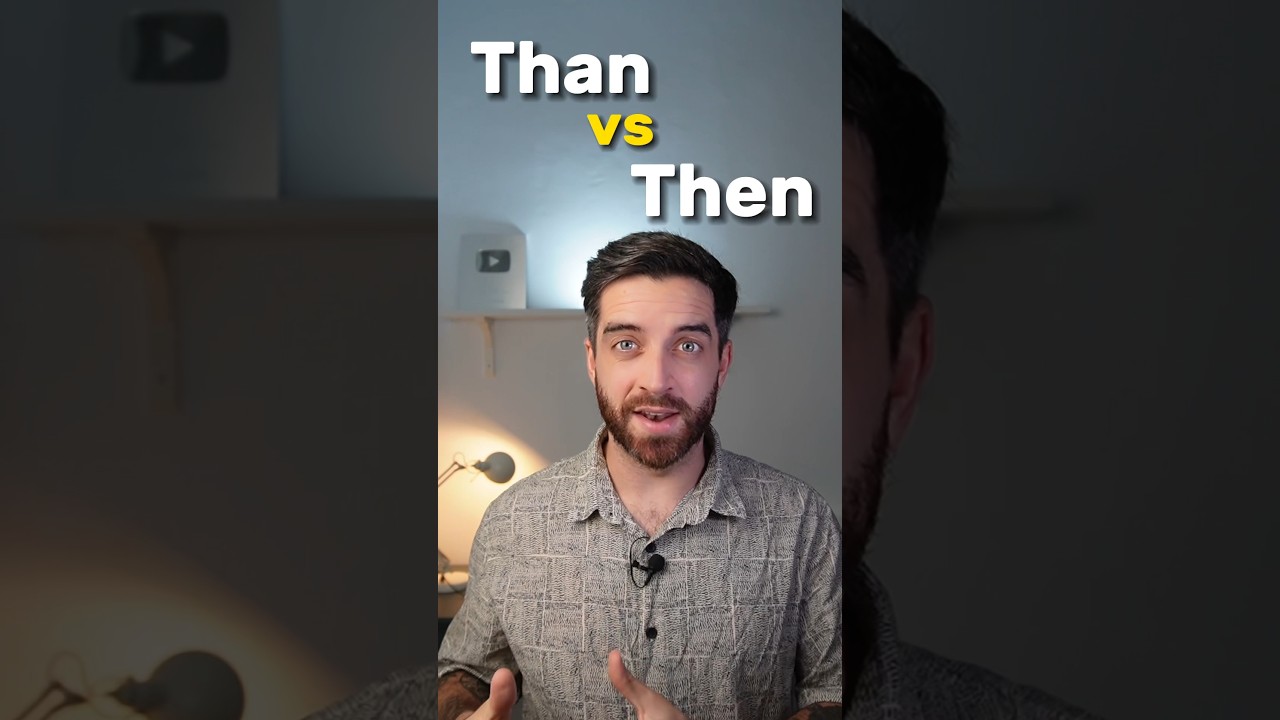 Than vs Then in English