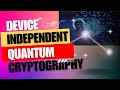 Device-Independent Quantum Cryptography: Secure Your Data with Cutting-Edge Technology 🔐