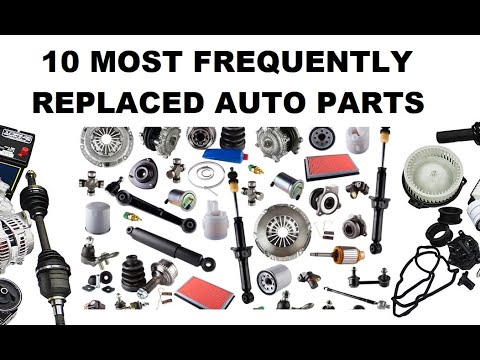 10 MOST FREQUENTLY REPLACED AUTO PARTS