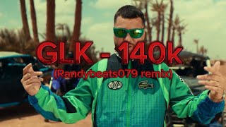 GLK - 140k (Randybeats079 remix)