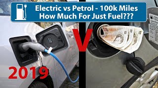 Electric v Petrol - How Much Does 100k Miles Of Fuel Cost!? (2019) screenshot 2