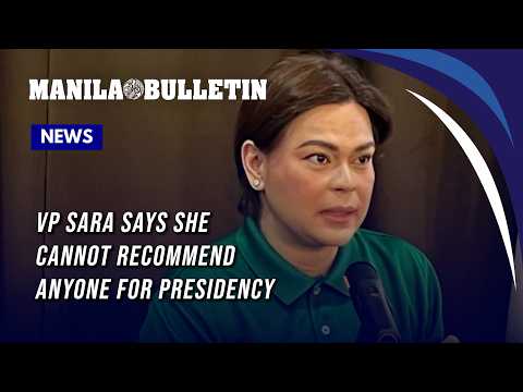 VP Sara says she cannot recommend anyone for presidency