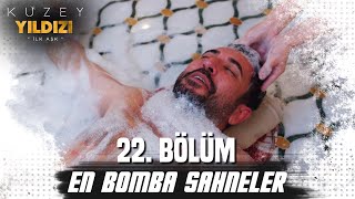 22. Bölüm En Bomba Sahneler💣💣- Kuzey Yıldızı İlk Aşk