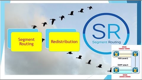 Segment routing | Redistribution ( ISIS-BGPLU-OSPF).