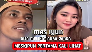 MAS IYUN BISA MELIHAT AURA JANDA‼️ MESKIPUN PERTAMA KALI LIHAT#masiyun#sobatngarit 