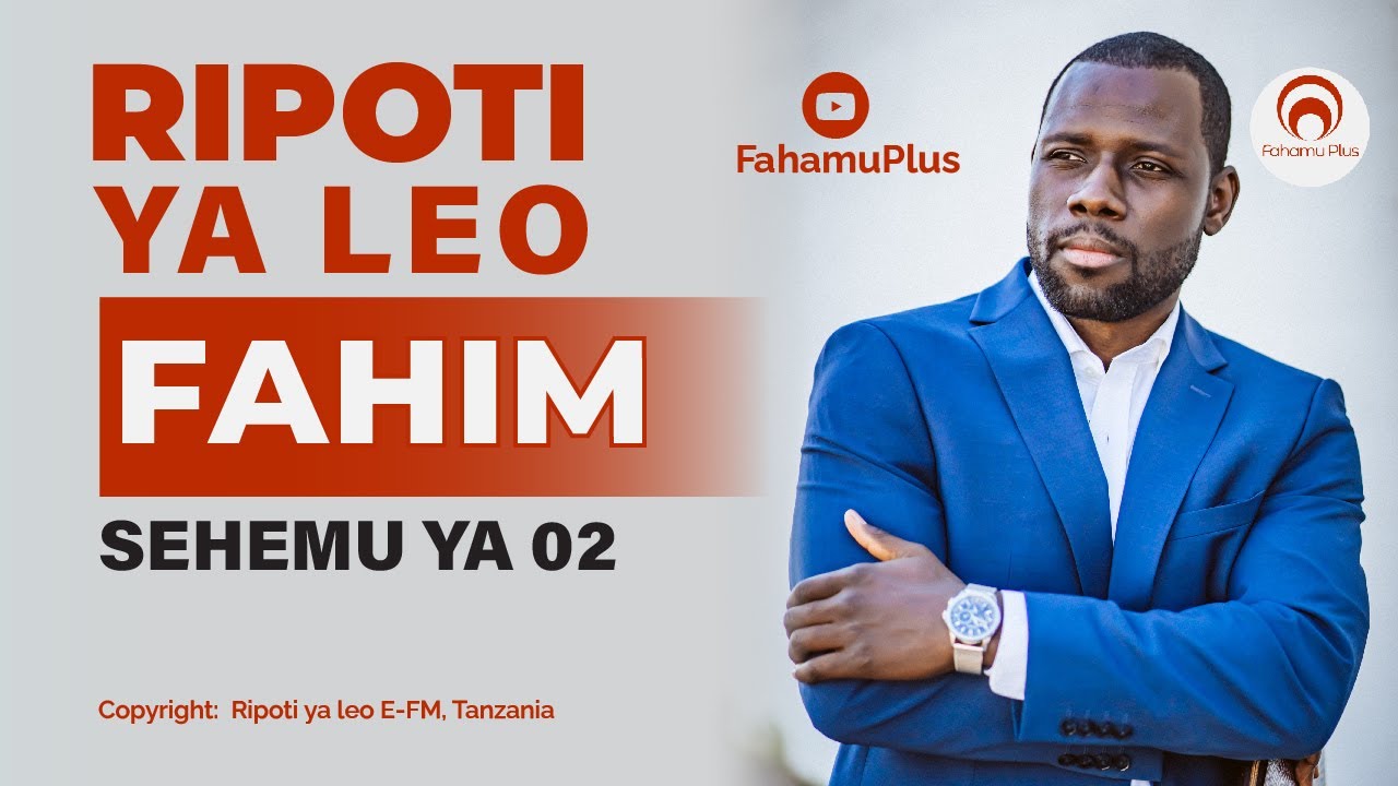 RIPOTI YA LEO (FAHIM SEHEMU YA 02)