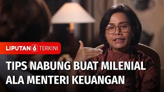 Generasi Milenial Harus Dengar! Tips Menabung Ala Menteri Keuangan Sri Mulyani