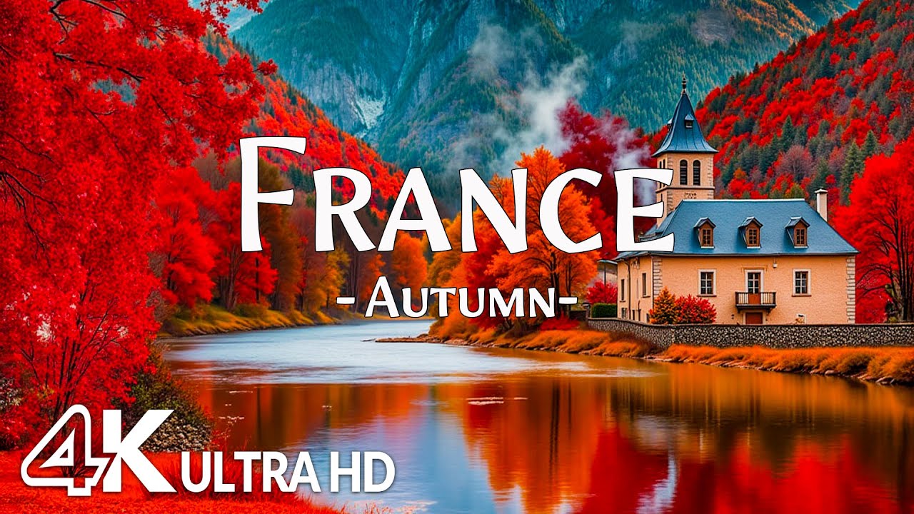 France in Autumn 4K 🍁 Peaceful Valleys, Alsace Colors & Romantic Paris Charm 🍂 Relaxing Music