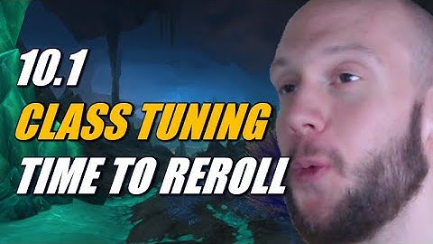 10.1 Class Tuning TIME TO REROLL AGAIN