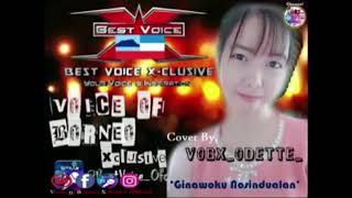 Video thumbnail of "Ginawoku Nosindualan Cover By VoBX_Odette"