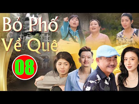 Bỏ Phố Về Quê - Tập 8 | Phim Bộ Tình Cảm Việt Nam Mới Nhất 2026 | Phim Saigon Hay Nhất