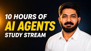 AI Agents Full Course (10 Hours) | Study With Me | Live