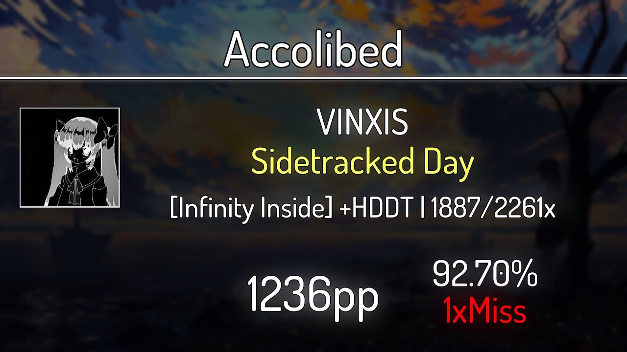 Accolibed (10.5⭐) VINXIS - Sidetracked Day [Infinity Inside] +HDDT 92.7% | 1❌ | 1208 PP