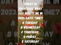 Today is Thursday What day will it be in 2023 days’ time A Tuesday B Wednesday C Thursday D Friday